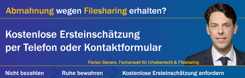 Abmahnung wegen Filesharing erhalten? Nutzen Sie unsere kostenlose Erstberatung!